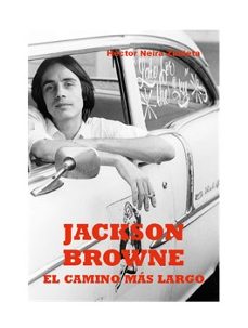 jackson browne. el camino mas largo-hector neira zubieta-9791399046342