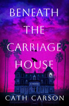 beneath the carriage house-cath carson-9798217184842