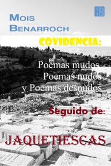 covidencia: poemas mudos, poemas nudos y poemas desnudos. seguido de: jaquetiescas. (ebook)-mois benarroch-9798223031642