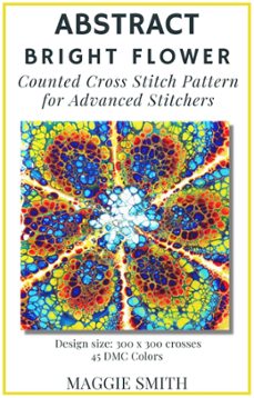 abstract bright flower | counted cross stitch pattern for advanced stitchers (ebook)-maggie smith-9798223400042