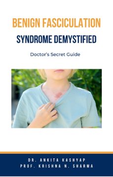 Ebook BENIGN FASCICULATION SYNDROME DEMYSTIFIED: DOCTOR’S SECRET GUIDE ...