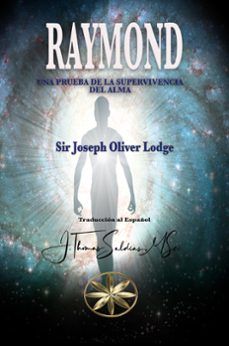 raymond: una prueba de la sobrevivencia del alma (ebook)-sir joseph oliver lodge-9798224400942