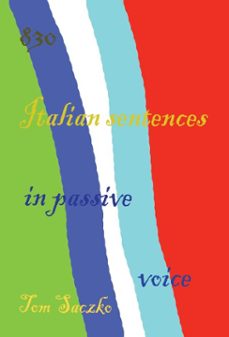 830 italian sentences in passive voice (ebook)-tom saczko-9798230717942