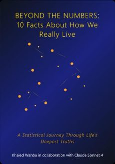 beyond the numbers: 10 facts about how we really live. a statistical journey through life's deepest truths (ebook)-khaled wahba-9798231482542