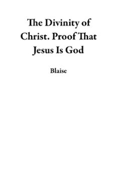 the divinity of christ.  proof that jesus is god (ebook)-9798231673742