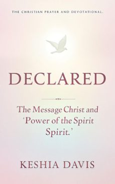 declared: the message of christ and the power of the spirit (ebook)-keshia davis-9798231865642