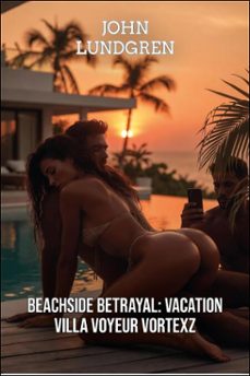 beachside betrayal: vacation villa voyeur vortex (ebook)-john lundgren-9798232051242