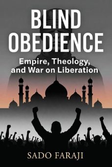 blind obedience: empire, theology, and the war on liberation (ebook)-sado faraji-9798232223342