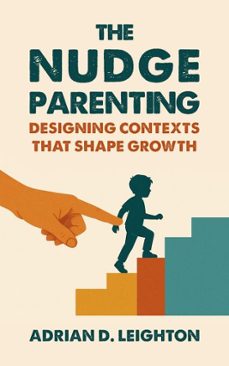 the nudge parenting (ebook)-adrian d. leighton-9798232478742