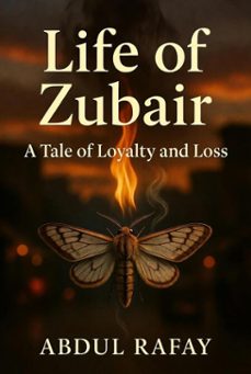 life of zubair (ebook)-abdul rafay-9798233163142