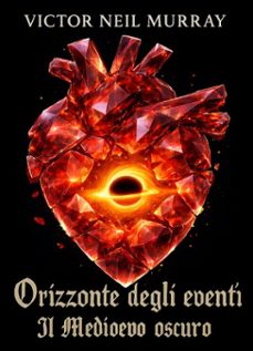 orizzonte degli eventi: il medioevo oscuro (ebook)-victor neil murray-9798233505942