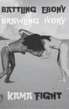 battling ebony brawling ivory (ebook)-kama fight-9798233586842