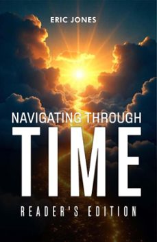 navigating through time: readers edition (ebook)-eric jones-9798233794742