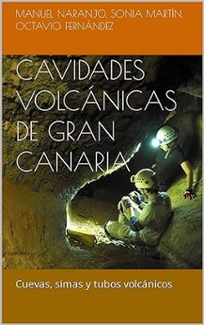 cavidades volcanicas de gran canaria: cuevas, simas y tubos volcanicos-9798864942642