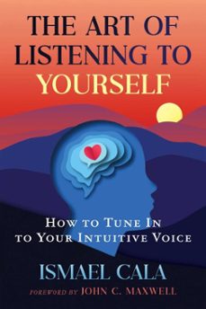 the art of listening to yourself (ebook)-ismael cala-9798888504642