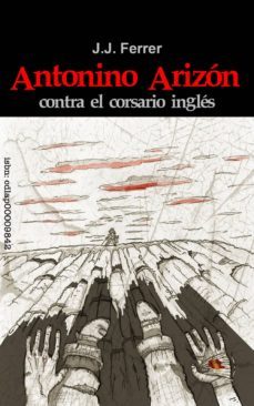 antonino arizon contra el corsario ingles (ebook)-j.j. ferrer-cdlap00009842
