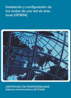 uf0854 - instalacion y configuracion de los nodos de una red de area local (ebook)-rafael torres llamas-cdlel00000342