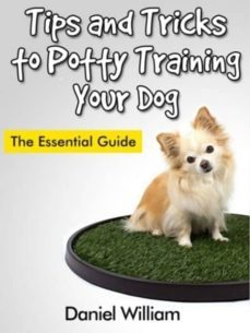 tips and tricks to potty training your dog (ebook)-daniel william-cdlxi00337942