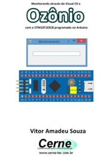 monitorando atraves do visual c@ o ozonio com o stm32f103c8 programado no arduino (ebook)-vitor amadeu souza-3410003424852