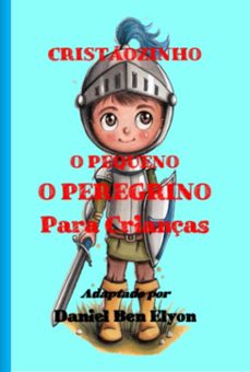 cristozinho: o pequeno peregrino para crianças (ebook)-daniel ben elyon-3410005648652