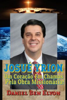 josue yrion: um coraço em chamas pela obra missionaria! (ebook)-daniel ben elyon-3410007607152