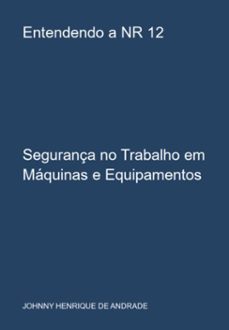 entendendo a nr 12 (ebook)-johnny henrique de andrade-3410007635452