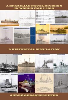 a brazilian naval division in wwi, 1918 (ebook)-andré geraque kiffer-3410008765752