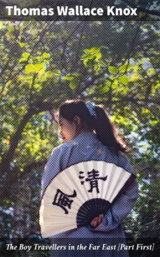 the boy travellers in the far east [part first] (ebook)-thomas wallace knox-4057664605252