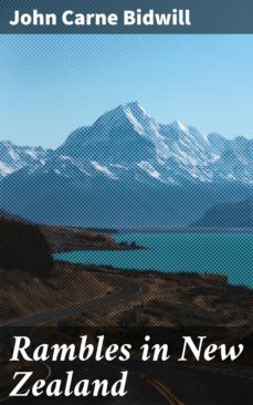 rambles in new zealand (ebook)-john carne bidwill-4064066086152