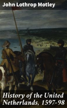history of the united netherlands, 1597-98 (ebook)-4064066096052