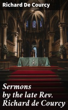 sermons by the late rev. richard de courcy (ebook)-richard de courcy-4064066134952