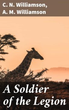 a soldier of the legion (ebook)-a. m. williamson-c. n. williamson-4064066211752