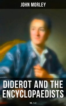diderot and the encyclopaedists (vol. 1&amp;2) (ebook)-john morley-4064066381752