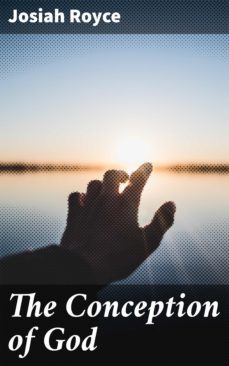 the conception of god (ebook)-josiah royce-4064066430252