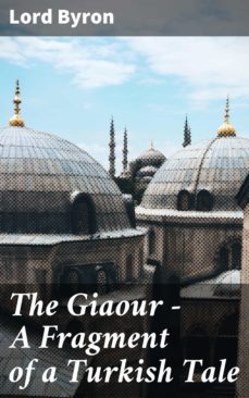 the giaour  a fragment of a turkish tale (ebook)-lord byron-4064066449452