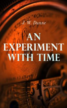 an experiment with time (ebook)-j. w. dunne-4066339508552