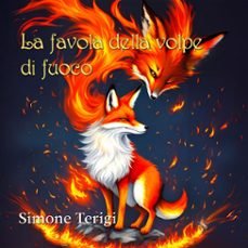 la favola della volpe di fuoco (audiolibro)-simone terigi-4070169560352