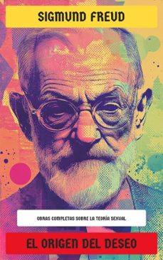 el origen del deseo: obras completas sobre la teoria sexual (ebook)-sigmund freud-4099994069052