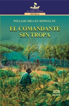 el comandante sin tropa (ebook)-william millán monsalve-4099995591552