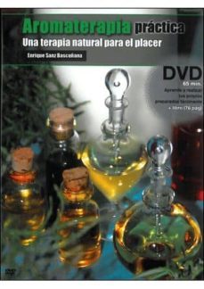 aromaterapia practica (libro+dvd)-enrique sanz bascuñana-8430526116152