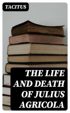 the life and death of julius agricola (ebook)-8596547089452