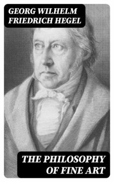 the philosophy of fine art (ebook)-georg wilhelm friedrich hegel-8596547402152