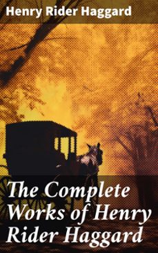 the complete works of henry rider haggard (ebook)-henry rider haggard-8596547688952