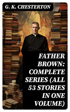 father brown: complete series (all 53 stories in one volume) (ebook)-g.k. chesterton-8596547762652