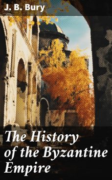 the history of the byzantine empire (ebook)-j. b. bury-8596547771852