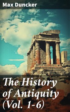 the history of antiquity (vol. 1-6) (ebook)-max duncker-8596547781752