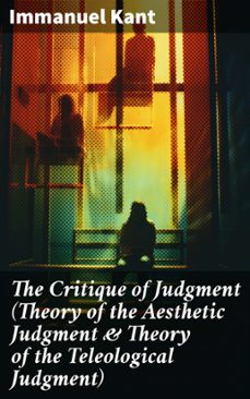 the critique of judgment (theory of the aesthetic judgment &amp; theory of the teleological judgment) (ebook)-immanuel kant-8596547805052