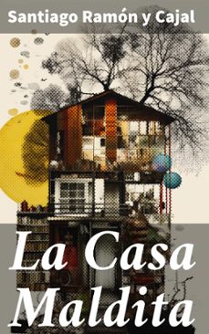 la casa maldita (ebook)-santiago ramon y cajal-8596547822752
