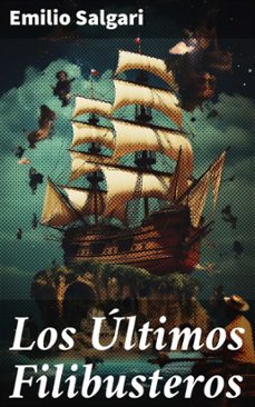 los ultimos filibusteros (ebook)-emilio salgari-8596547825852