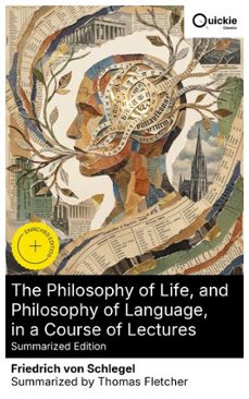 the philosophy of life, and philosophy of language, in a course of lectures (summarized edition) (ebook)-friedrich von schlegel-8596547878452